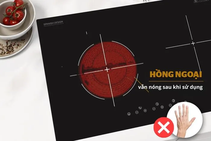 Không chạm vào vùng nấu hồng ngoại hay vùng nấu từ ngay khi vừa nấu ăn xong để tránh bị bỏng
