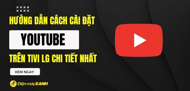 Cách Mở Youtube Trên Tivi Lg: Hướng Dẫn Chi Tiết Và Mẹo Vặt