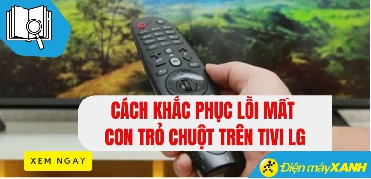 Khắc Phục Lỗi Mất Con Trỏ Chuột Trên Màn Hình Tivi Sony Hiệu Quả