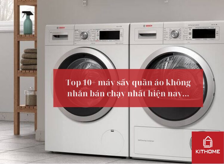 Top 10 Máy Giặt Nào Không Nhăn Quần Áo Tốt Nhất Hiện Nay