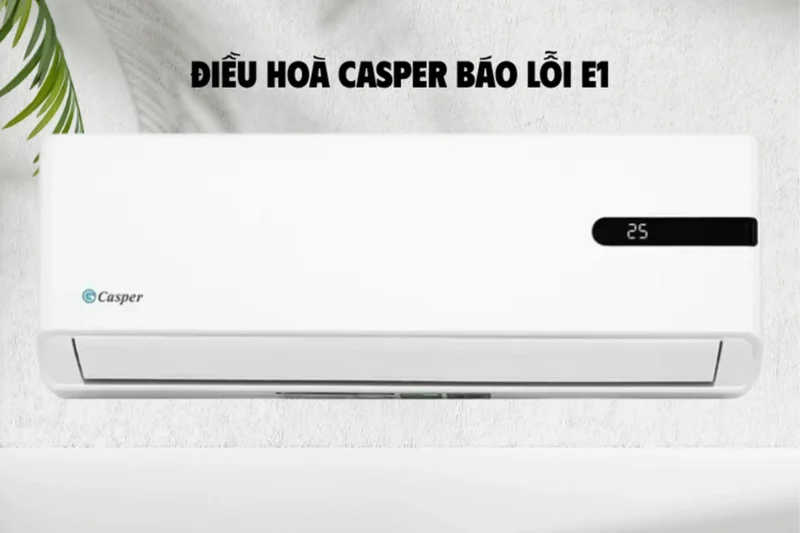 Điều Hòa Casper Không Lạnh: 7 Nguyên Nhân Phổ Biến Và Cách Khắc Phục Hiệu Quả