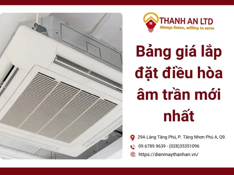 Bảng giá lắp đặt máy lạnh âm trần chi tiết theo công suất và vật tư