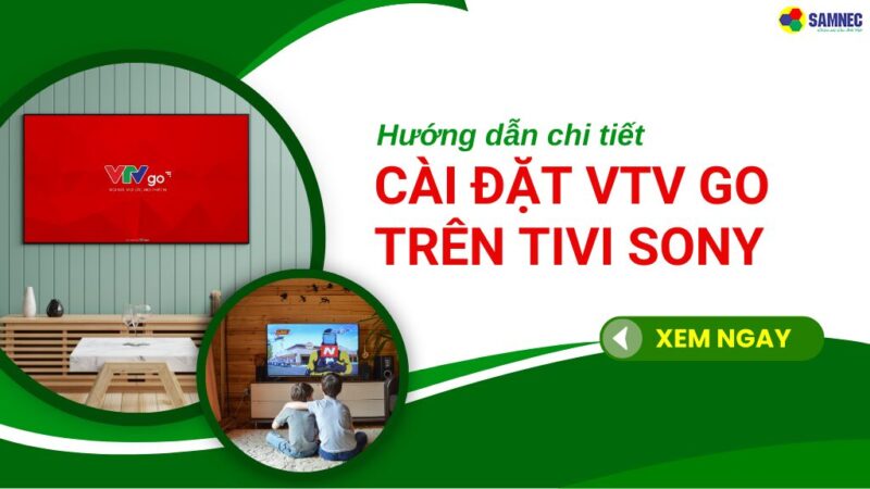 Vtv Go Không Xem Được Trên Tivi Samsung Và Cách Khắc Phục Hiệu Quả Nhất