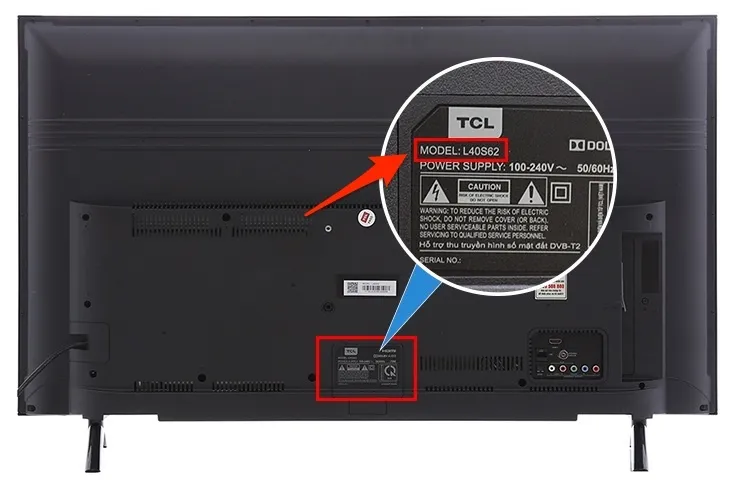 Cách xem tên model tivi TCL chính xác nhất phía sau lưng máy