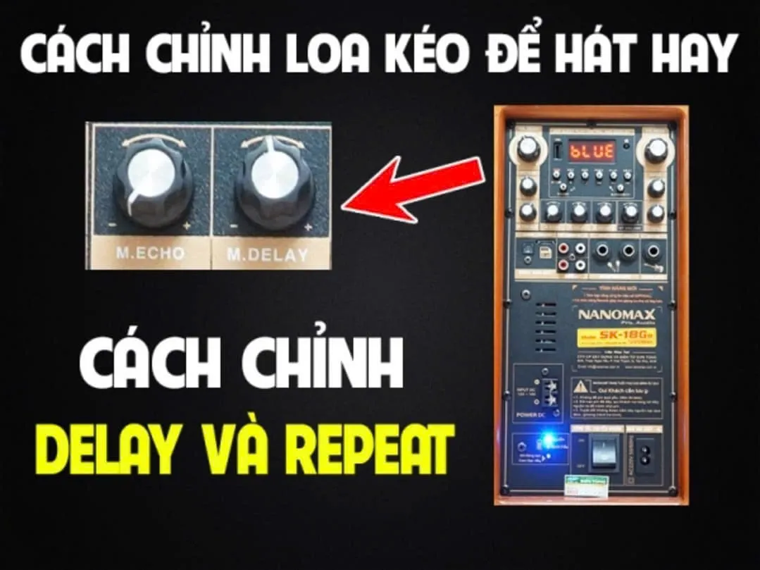 Hướng dẫn chi tiết cách điều chỉnh delay cho loa kéo để có tiếng vang mềm mại