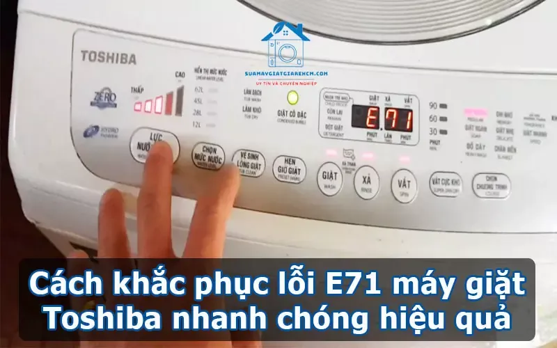 Kiểm tra vật lạ để xử lý máy giặt toshiba báo lỗi e71