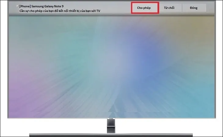 Một thông báo sẽ xuất hiện trên TV yêu cầu cho phép kết nối điện thoại với TV, chọn