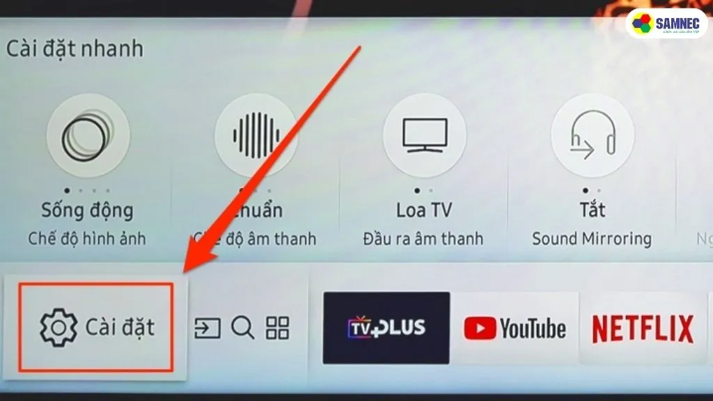 Chọn mục Cài đặt trên tivi Samsung