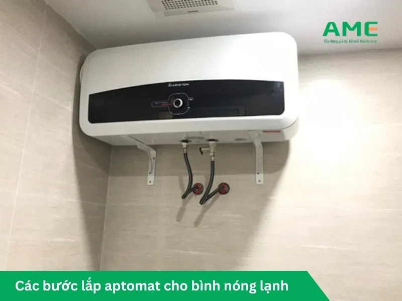 Các bước lắp aptomat cho bình nóng lạnh