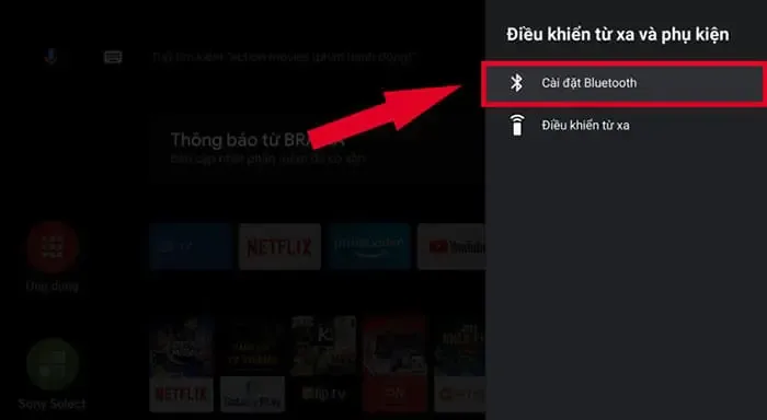 Chọn mục cài đặt Bluetooth trên tivi Sony để bắt đầu quá trình ghép nối
