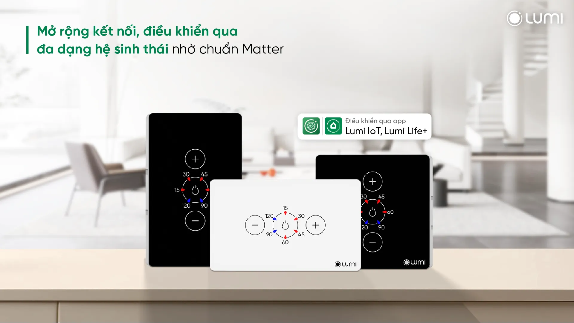 Công tắc bình nóng lạnh Lumi dễ dàng kết nối cùng đa dạng hệ sinh thái