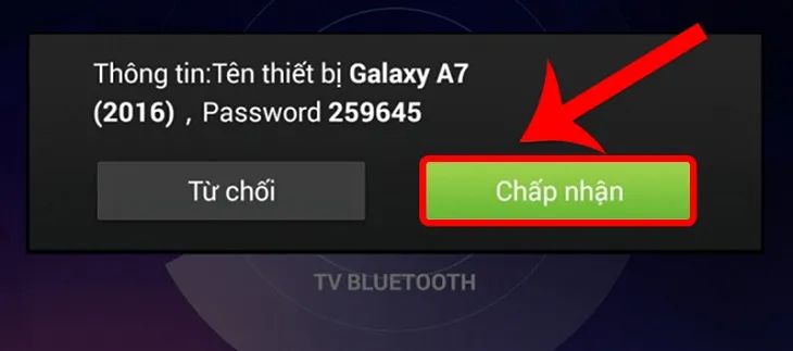 Trên tivi, bạn chọn Chấp nhận để thực hiện kết nối thành công.