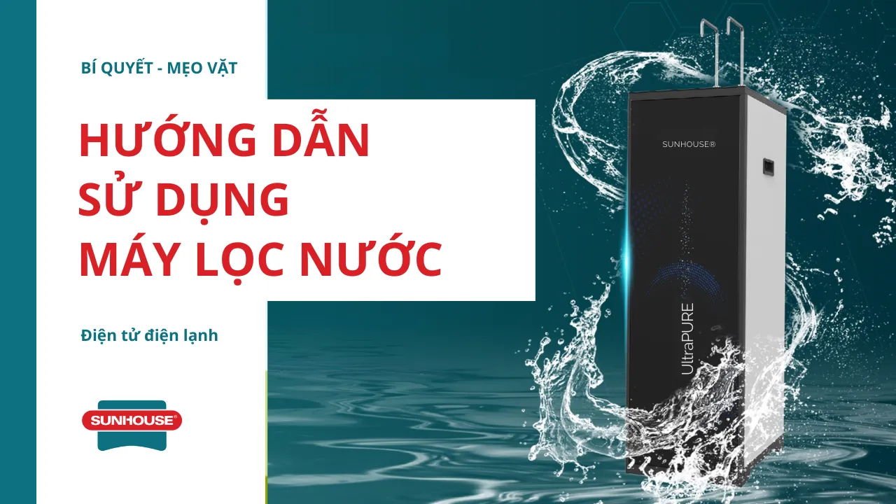 Hướng dẫn sử dụng máy lọc nước