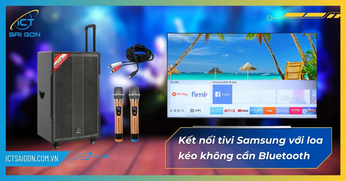 Kết nối loa kéo với tivi Samsung qua cổng Optical