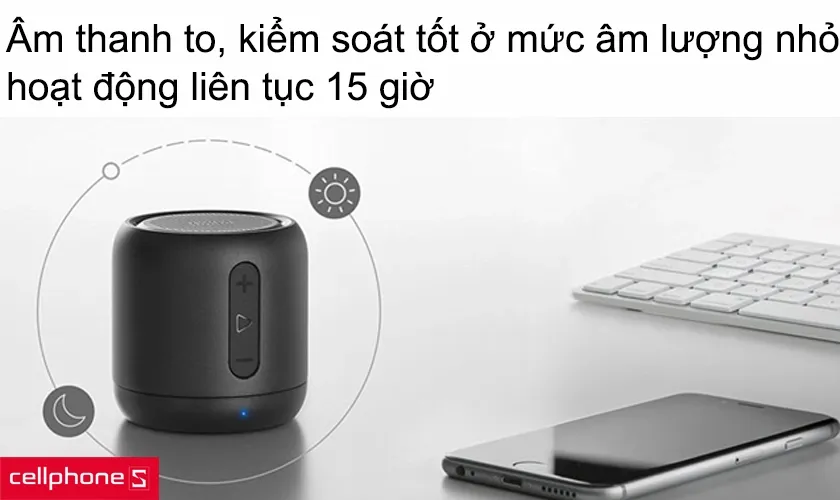 Âm thanh to, kiểm soát tốt ở mức âm lượng nhỏ, hoạt động liên tục 15 giờ