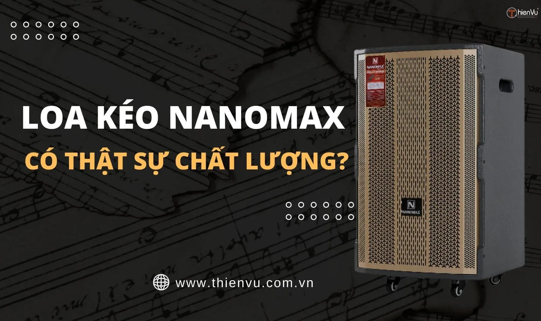 Đánh giá về chất lượng thực sự của dòng loa kéo karaoke Nanomax
