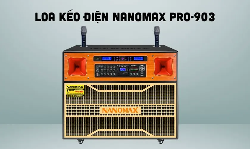 Nanomax Pro-903 - Loa kéo công suất lớn cho sự kiện trong nhà