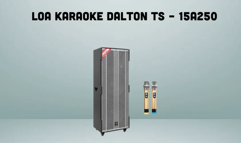 Dalton TS-15A250 - Loa kéo công suất lớn cho karaoke