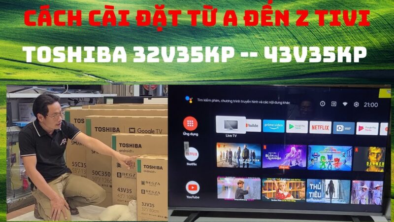 Tivi Toshiba 32 inch Giá Bao Nhiêu: Hướng Dẫn Chọn Mua Chi Tiết Từ A-Z