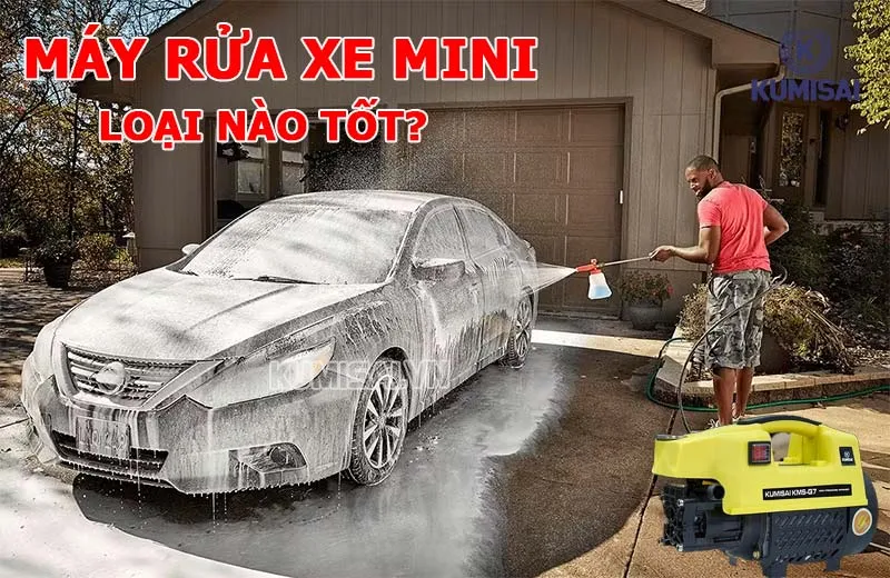 Máy rửa xe mini loại nào tốt? TOP sản phẩm đáng xuống tiền