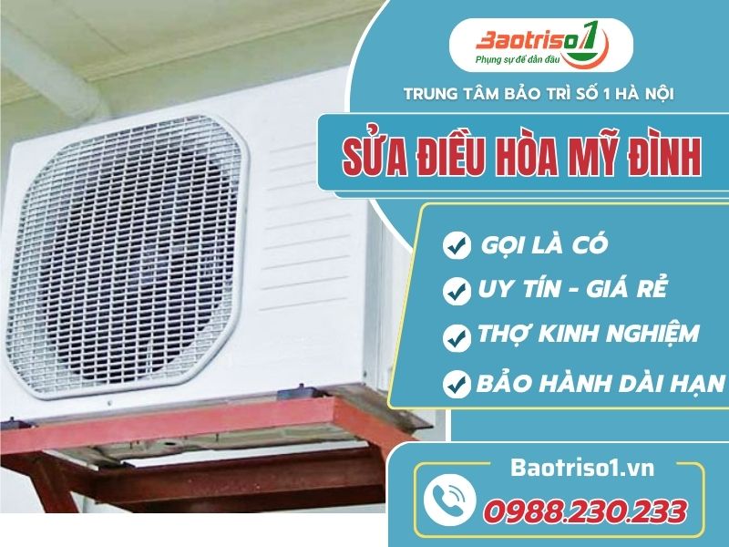 Dịch Vụ Sửa Điều Hòa Tại Mỹ Đình: Uy Tín, Chuyên Nghiệp, Giá Tốt