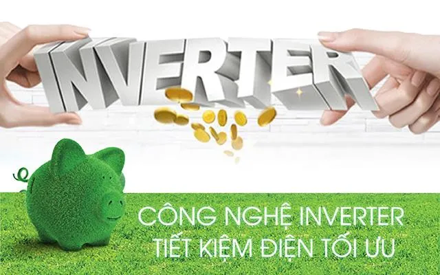 Công nghệ Inverter giúp tiết kiệm điện năng vượt trội so với các công nghệ khác