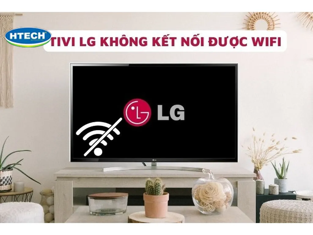 Hướng dẫn khắc phục các lỗi kết nối wifi giúp người dùng tự tin hơn trong quá trình sử dụng tivi