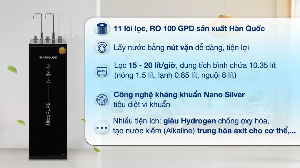 Máy lọc nước RO nóng nguội lạnh Sunhouse UltraPURE SHA76222KL 11 lõi với công suất lọc mạnh mẽ 15 - 20 lít/giờ cùng dung tích bình chứa 10.35 lít