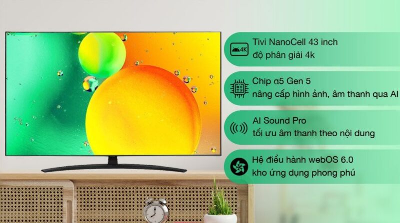 Smart Tivi NanoCell LG 4K 43 Inch 43NANO76SQA: Công Nghệ Nano Color Tối Ưu Trải Nghiệm Nghe Nhìn